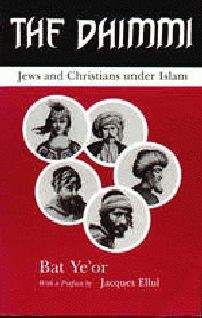 Бат Йеор - «ЗИММИ»: ХРИСТИАНЕ И ЕВРЕИ ПОД ВЛАСТЬЮ ИСЛАМА