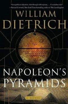 Уильям Дитрих - Пирамиды Наполеона