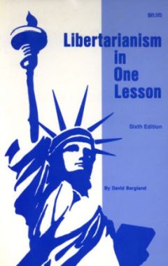 Дэвид Бергланд - Либертарианство за один урок