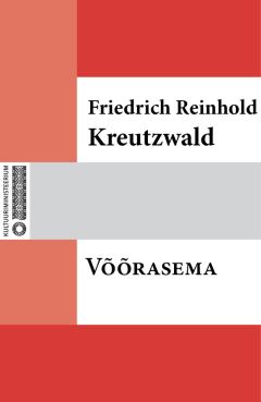 Friedrich Reinhold Kreutzwald - Kuidas üks vaenelaps kogemata õnne leidis