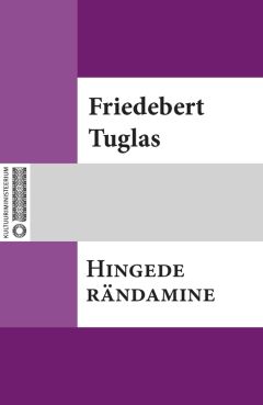 Friedebert Tuglas - Hingede rändamine