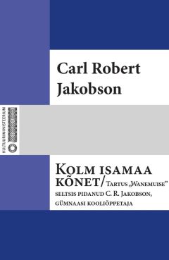 Carl Jakobson - Kolm isamaa kõnet