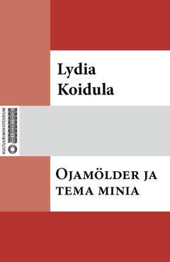 Lydia Koidula - Tammiste küla «veskitondid»