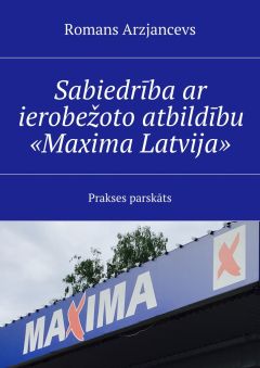 Romans Arzjancevs - Sabiedrība ar ierobežoto atbildību «Maxima Latvija». Prakses parskāts