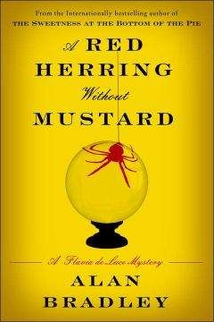 Alan Bradley - A Red Herring Without Mustard: A Flavia de Luce Novel