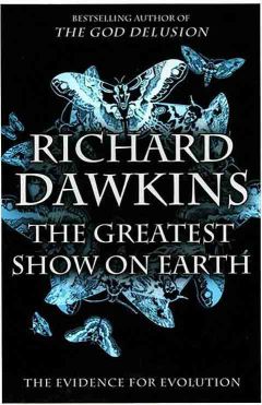 Ричард Докинз - Величайшее Шоу на Земле: свидетельства эволюции