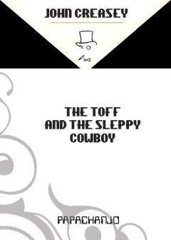 John Creasey - The Toff and The Sleepy Cowboy