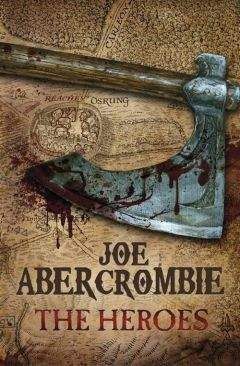 Abercrombie, Joe - The Heroes