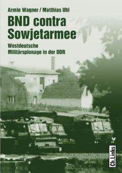 Армин Вагнер - БНД против Советской армии: Западногерманский военный шпионаж в ГДР