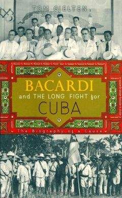 Том Джелтен - Бакарди и долгая битва за Кубу. Биография идеи