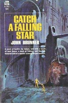 Джон Браннер - Поймай падающую звезду